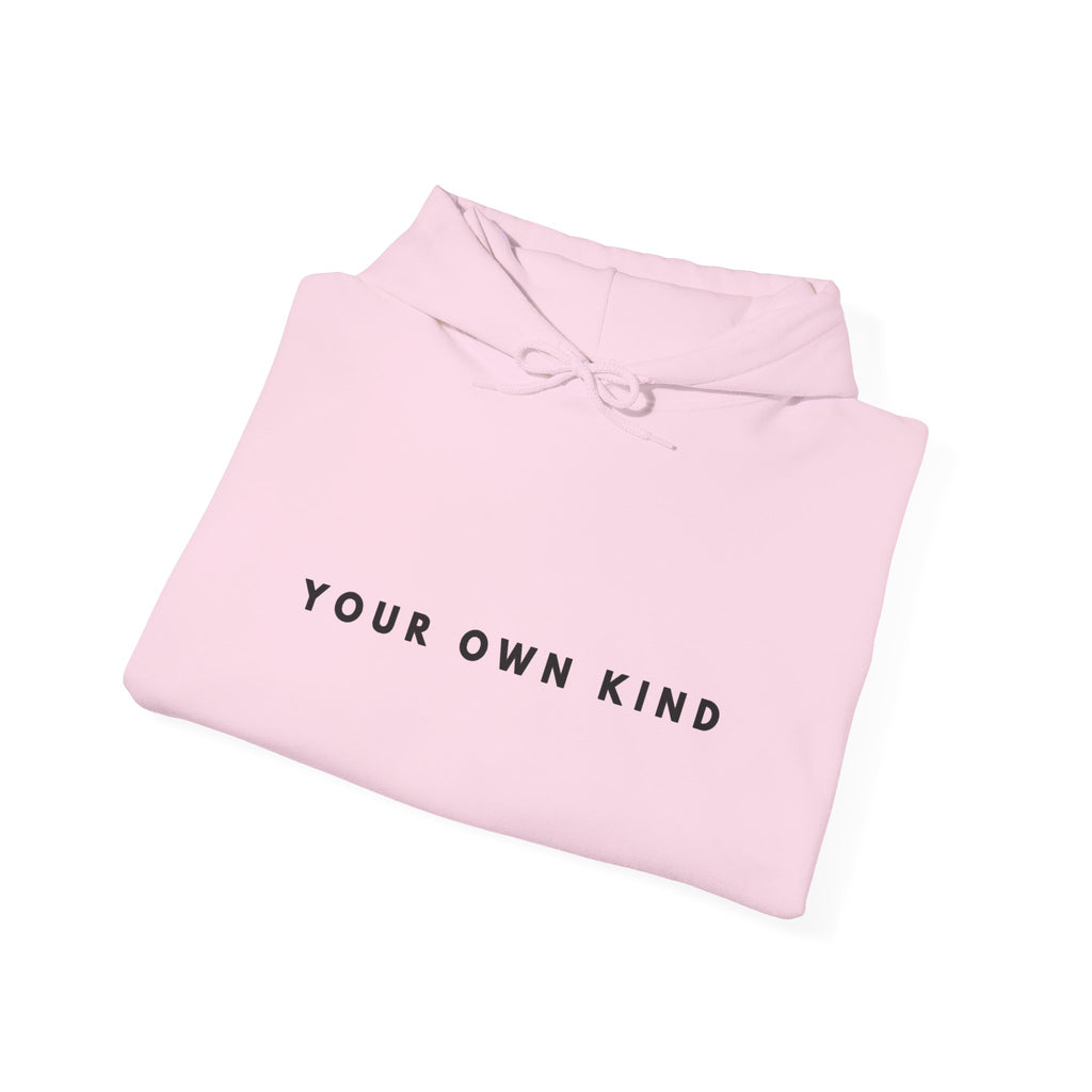 Your Own Kind Inspirational Hoodie