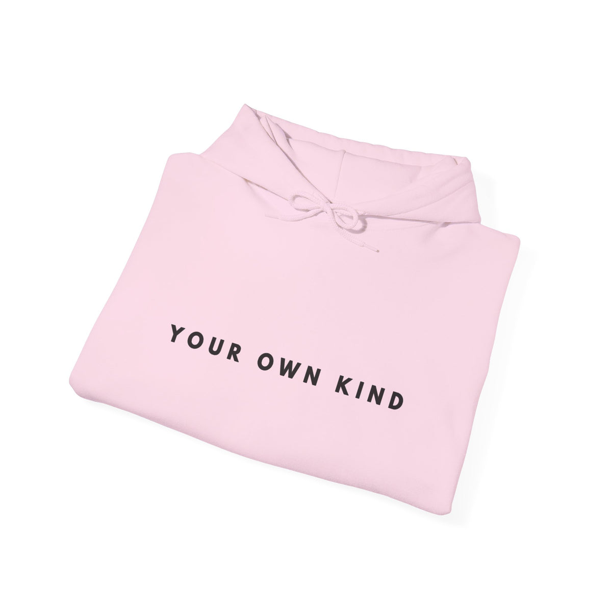 Your Own Kind Inspirational Hoodie