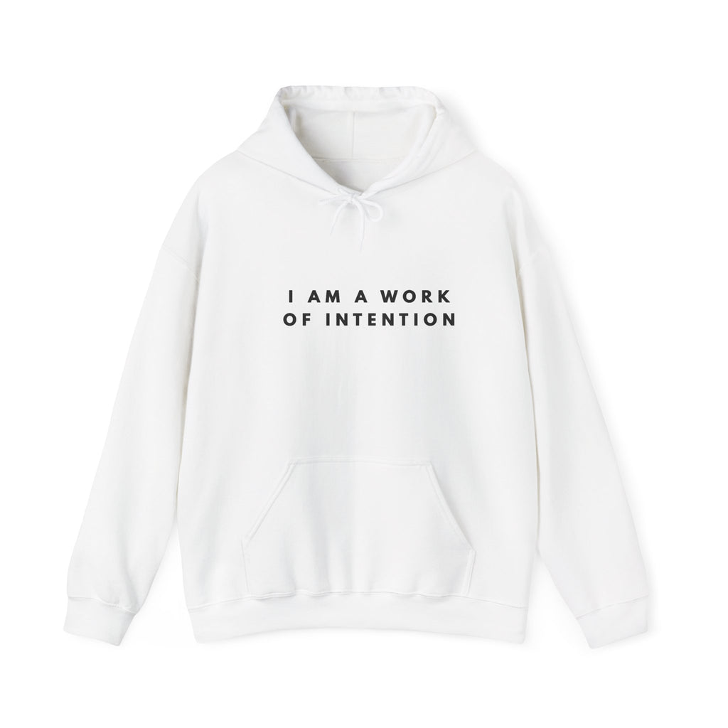 I Am a Work of Intention Hoodie