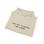The Set Is Never the Story Inspirational Hoodie