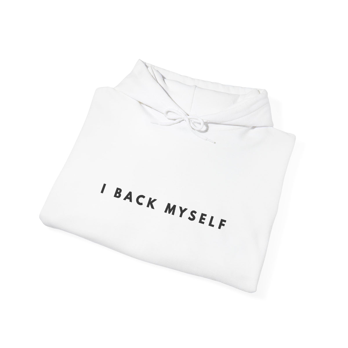 I BACK MYSELF Motivational Hoodie