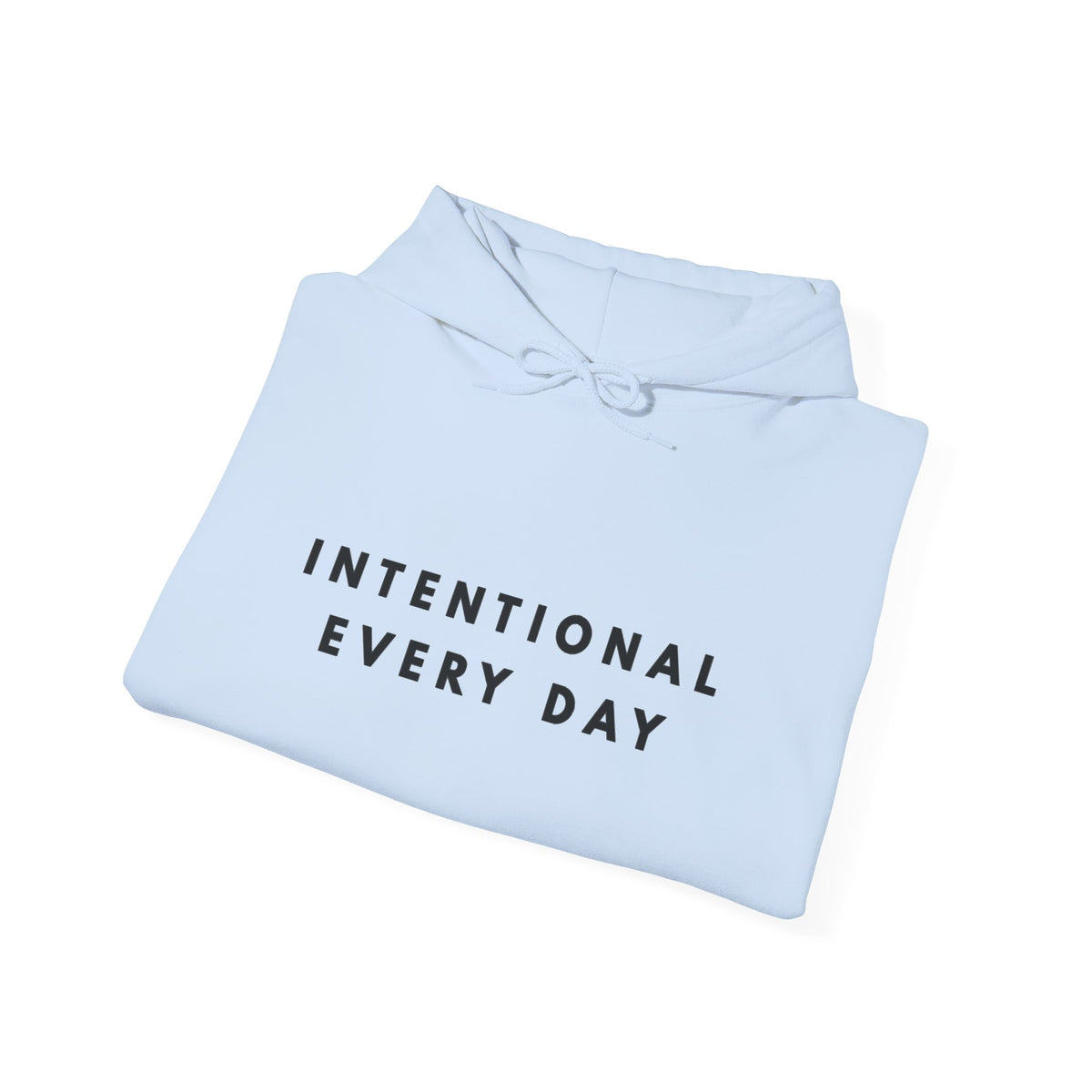 Intentional Every Day Inspirational Hoodie