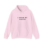 I Know My Center Mindfulness Hoodie