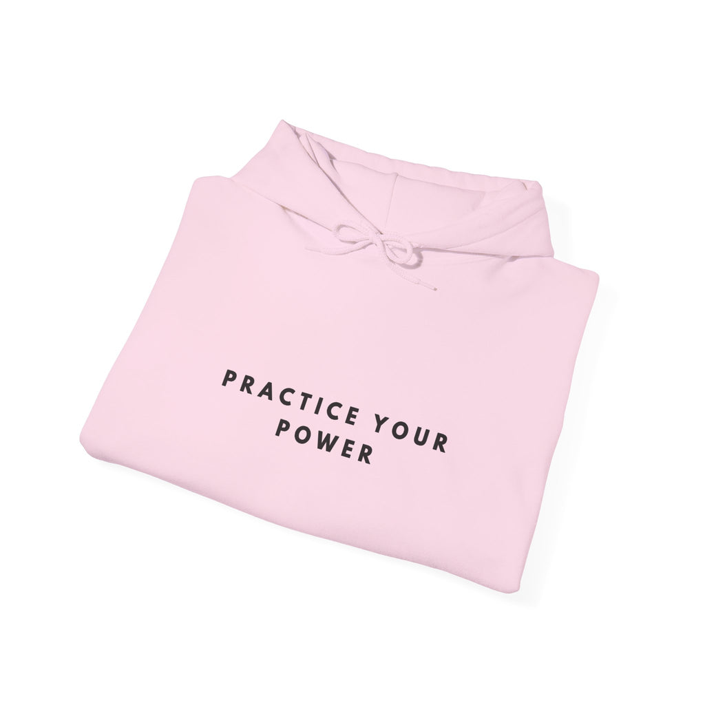 Practice Your Power Motivational Hoodie