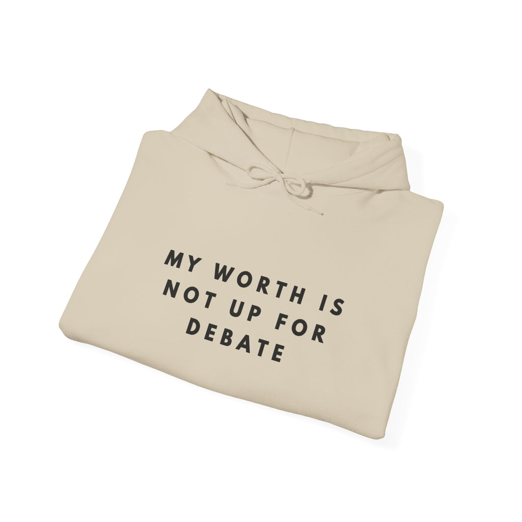 “My Worth Is Not Up for Debate” Self-Worth Statement Hoodie