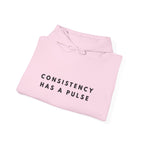 Consistency Has a Pulse Motivational Hoodie