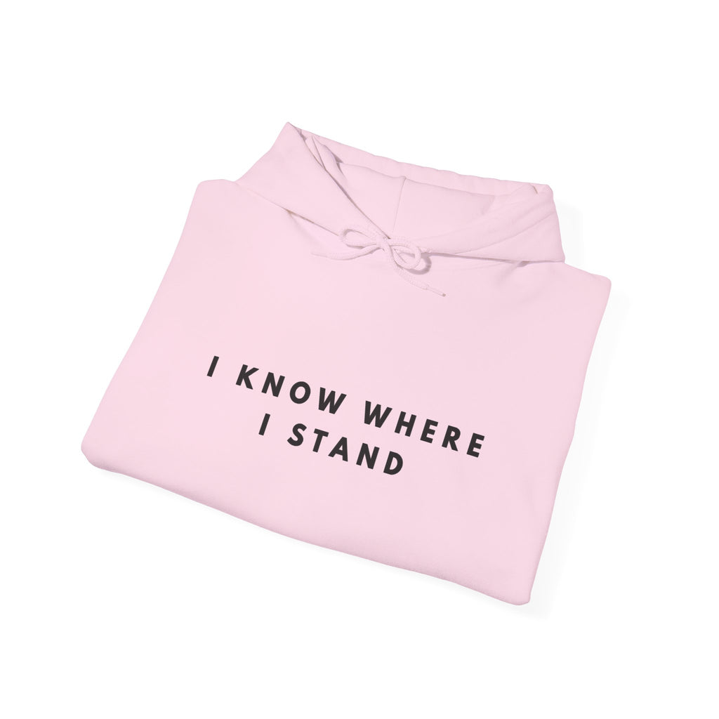 I Know Where I Stand Statement Hoodie
