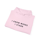 I Know Where I Stand Statement Hoodie
