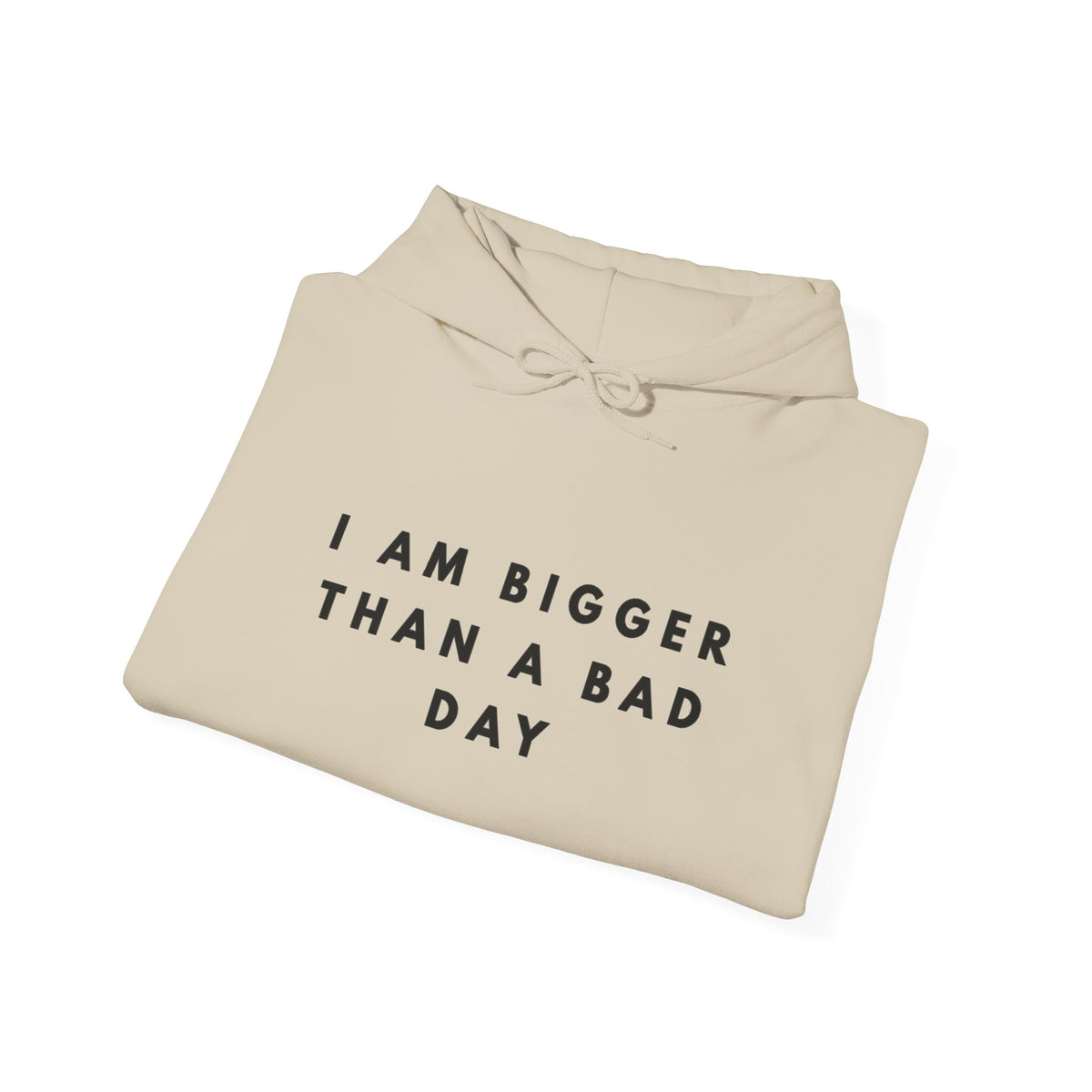 I Am Bigger Than a Bad Day Inspirational Hoodie