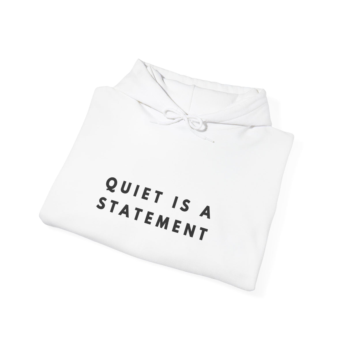 Quiet Is a Statement Minimalist Statement Hoodie