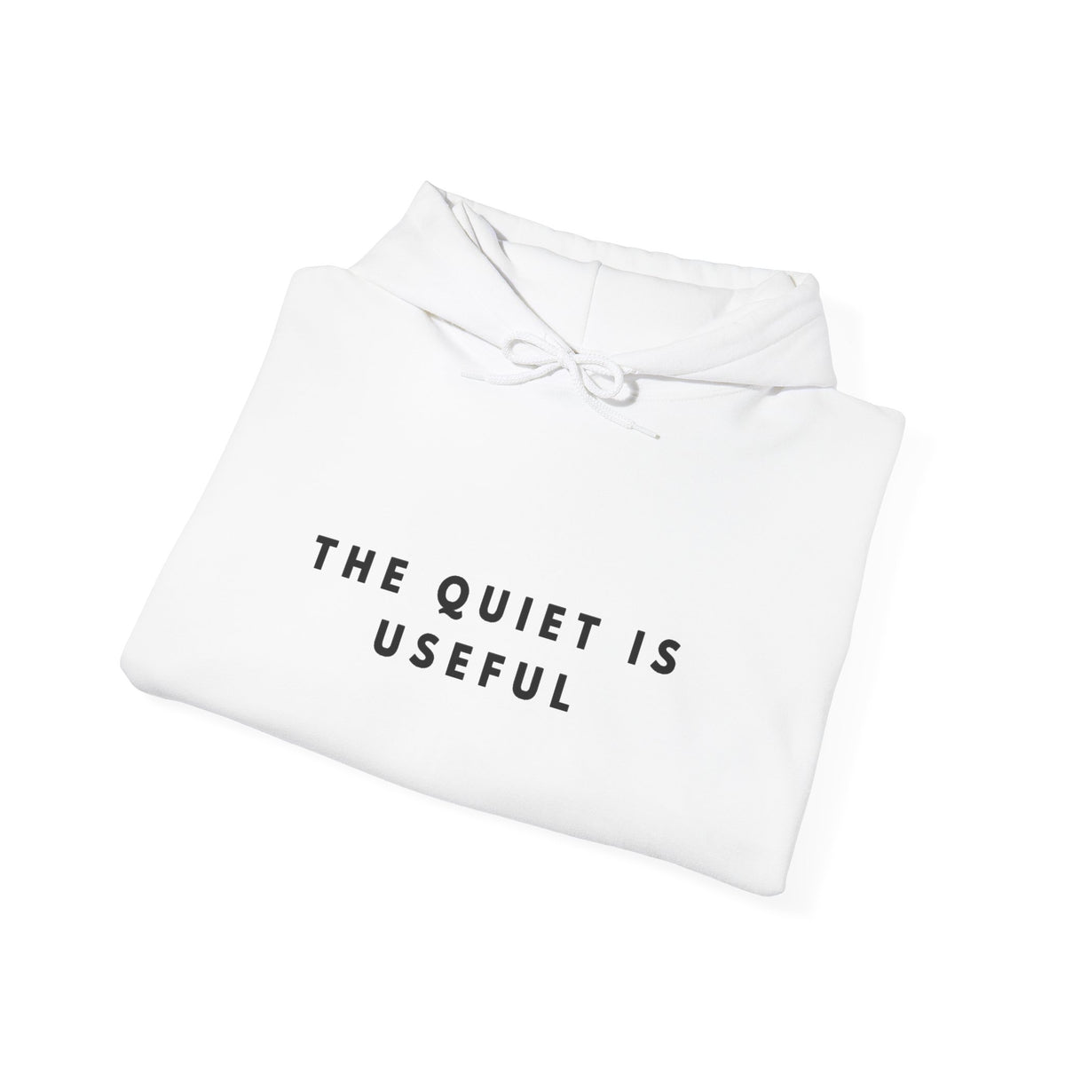 The Quiet Is Useful Minimalist Hoodie