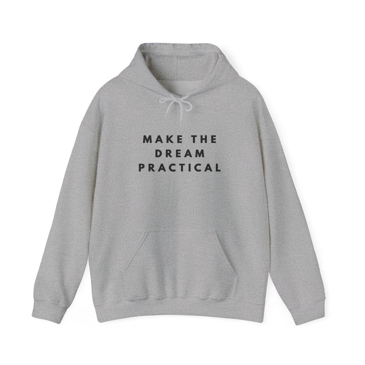 Make the Dream Practical Inspirational Hoodie