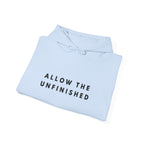 Allow the Unfinished Inspirational Hoodie