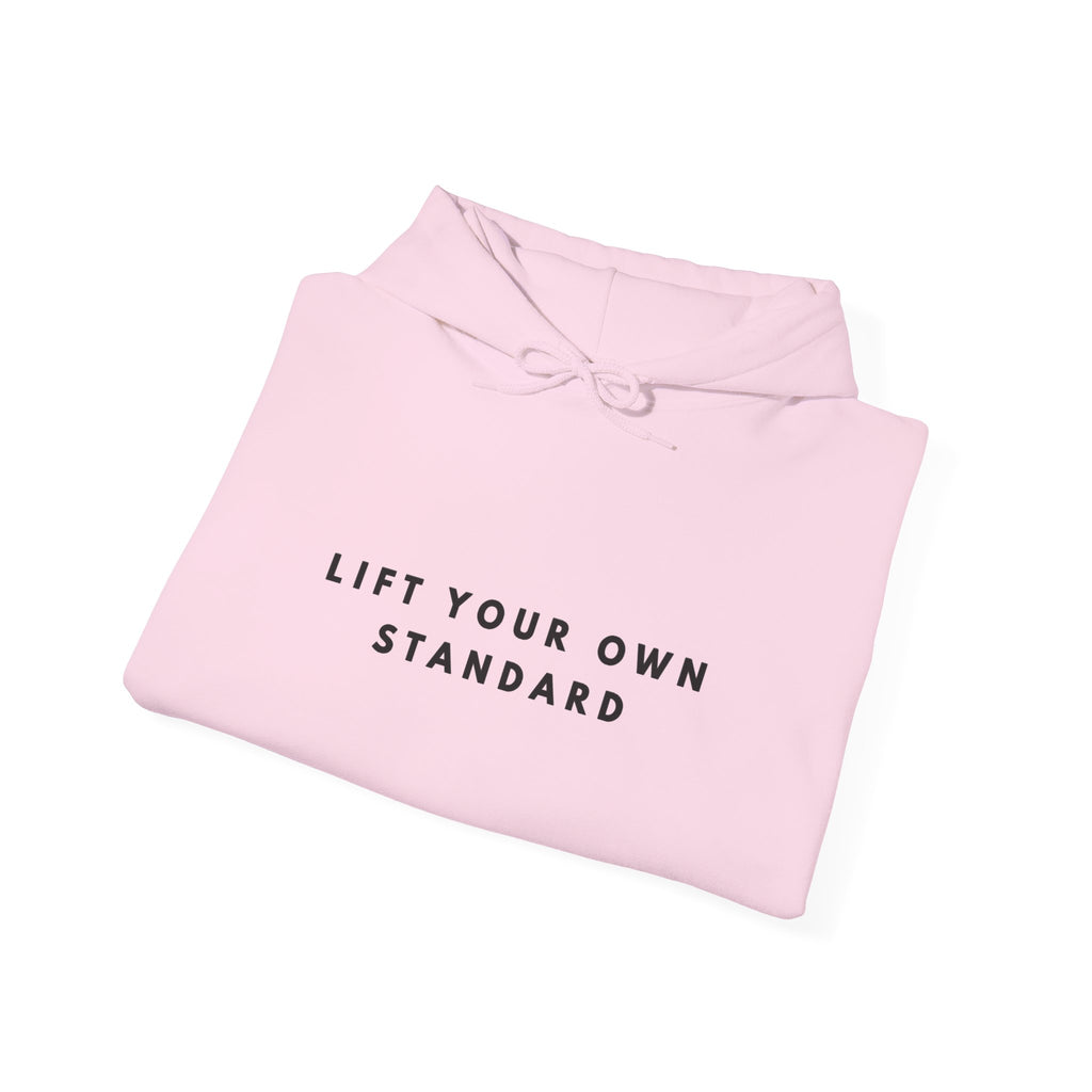 Lift Your Own Standard Motivational Hoodie
