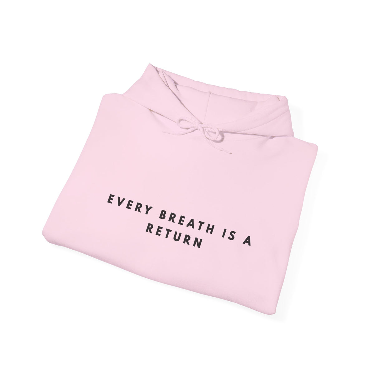 Every Breath Is a Return Hoodie