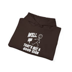 Well, That's Not a Good Sign Funny Graphic Unisex Hoodie