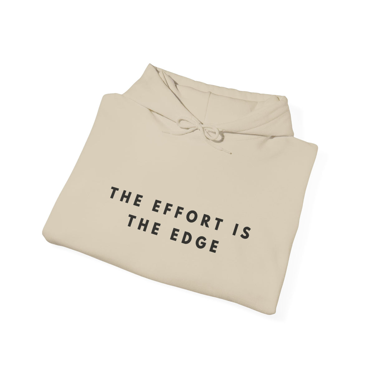 The Effort Is the Edge Hoodie
