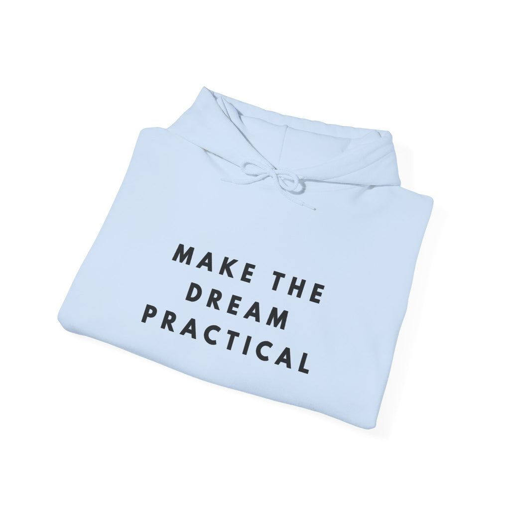 Make the Dream Practical Inspirational Hoodie