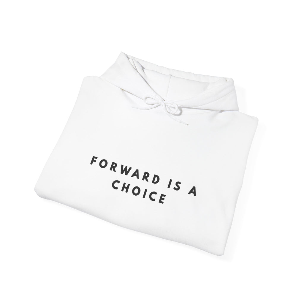 Forward Is a Choice Inspirational Hoodie