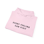 Every Feeling Can Visit Inspirational Hoodie