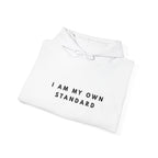 I Am My Own Standard Inspirational Hoodie