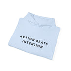Action Beats Intention Motivational Hoodie