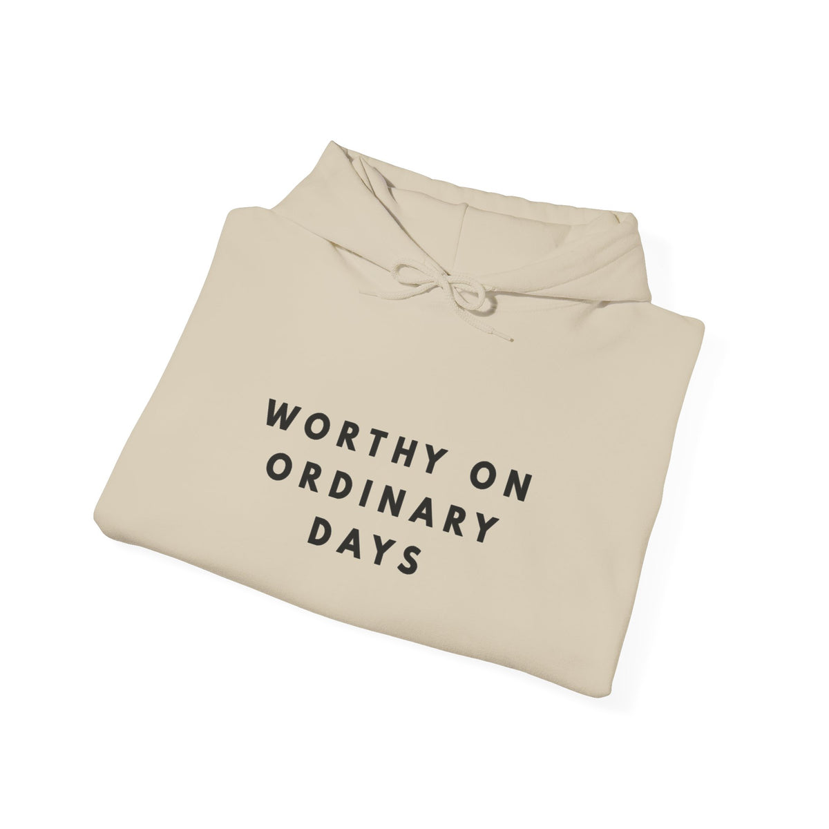 Worthy on Ordinary Days Inspirational Hoodie