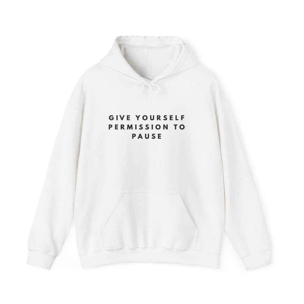 Give Yourself Permission to Pause Hoodie
