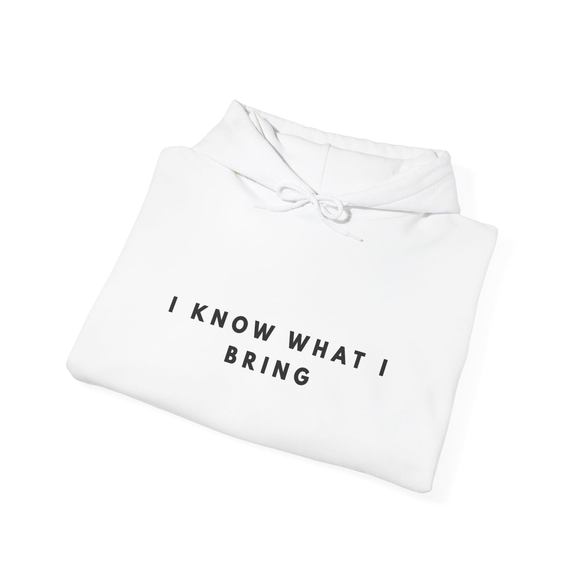 I Know What I Bring Inspirational Hoodie