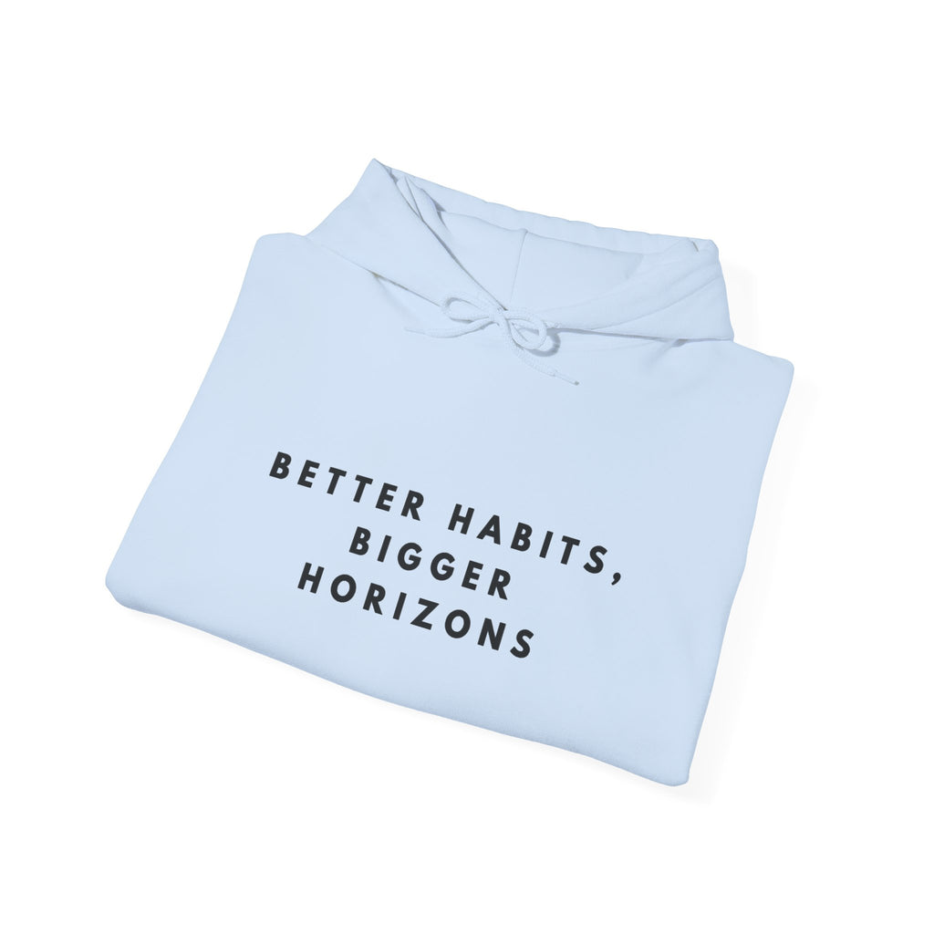 Better Habits, Bigger Horizons Hoodie