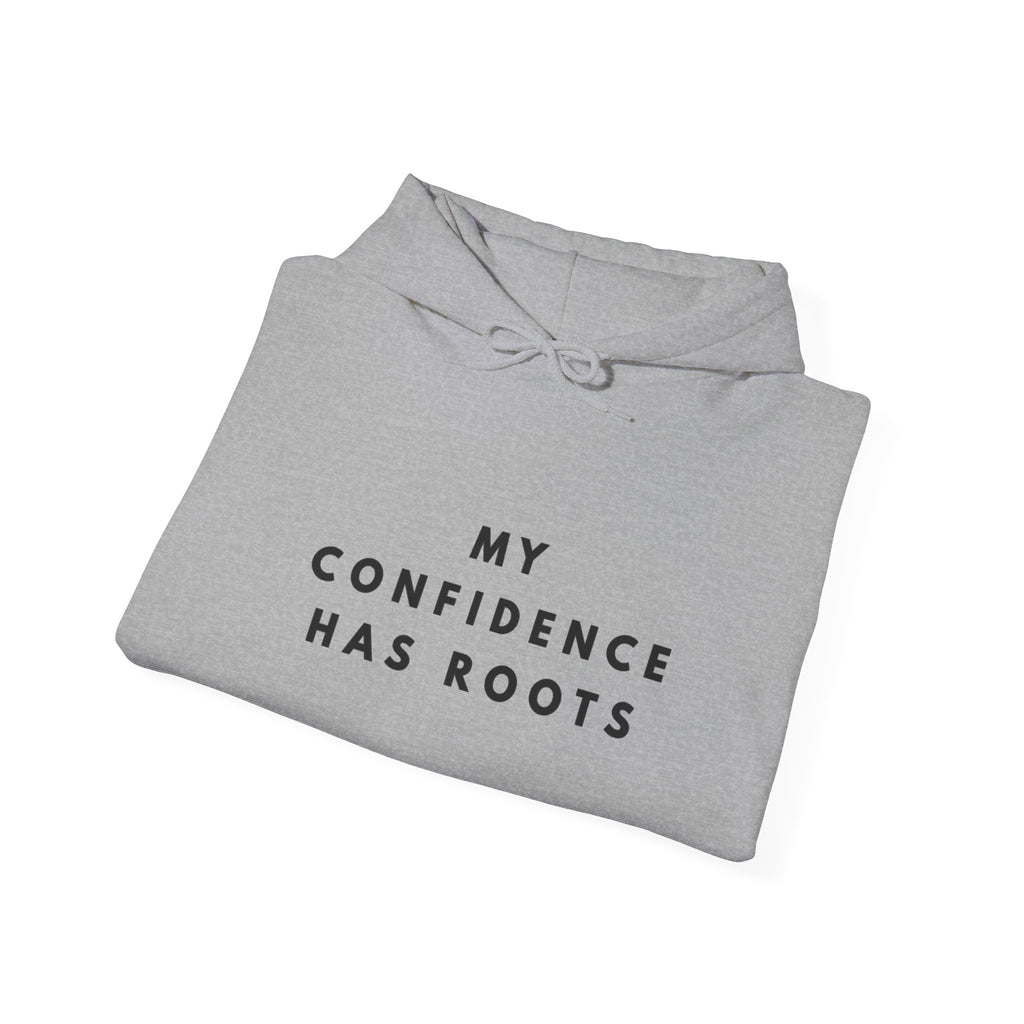 My Confidence Has Roots Inspirational Hoodie