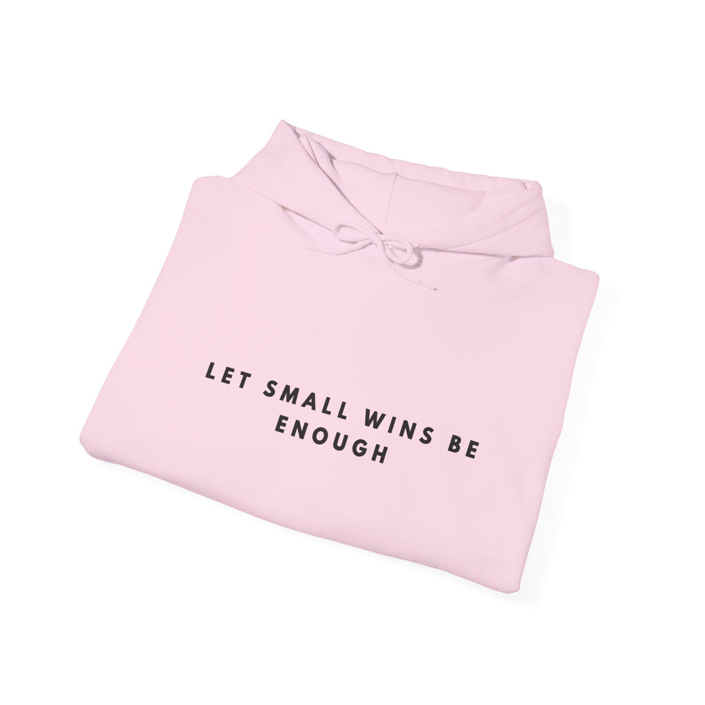 “Let Small Wins Be Enough” Motivational Hoodie