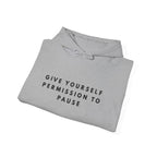 Give Yourself Permission to Pause Hoodie