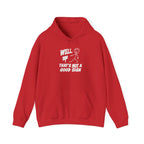 Well, That's Not a Good Sign Funny Graphic Unisex Hoodie