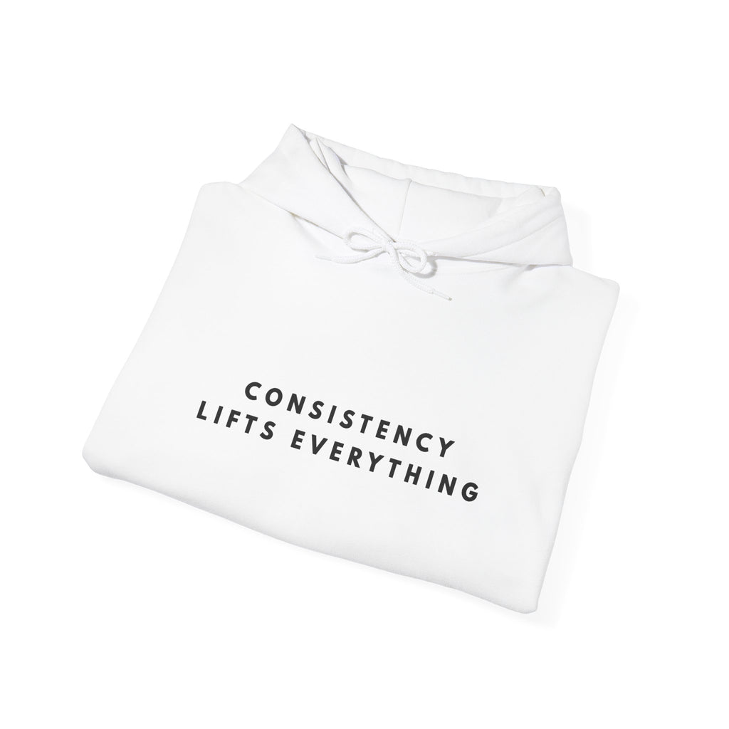 Consistency Lifts Everything Inspirational Hoodie