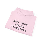 Give Your Vision Structure Hoodie