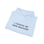 I Choose My Own Measure Inspirational Hoodie