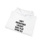 “I Don’t Procrastinate, I Delegate Tasks to My Future Self” Motivation Unisex Hoodie