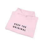 Keep the Original Inspirational Hoodie