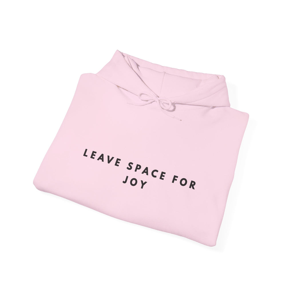 Leave Space for Joy Inspirational Hoodie