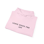 Leave Space for Joy Inspirational Hoodie