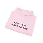 Keep Your Word to You Hoodie