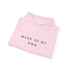 Made of My Own Inspirational Hoodie