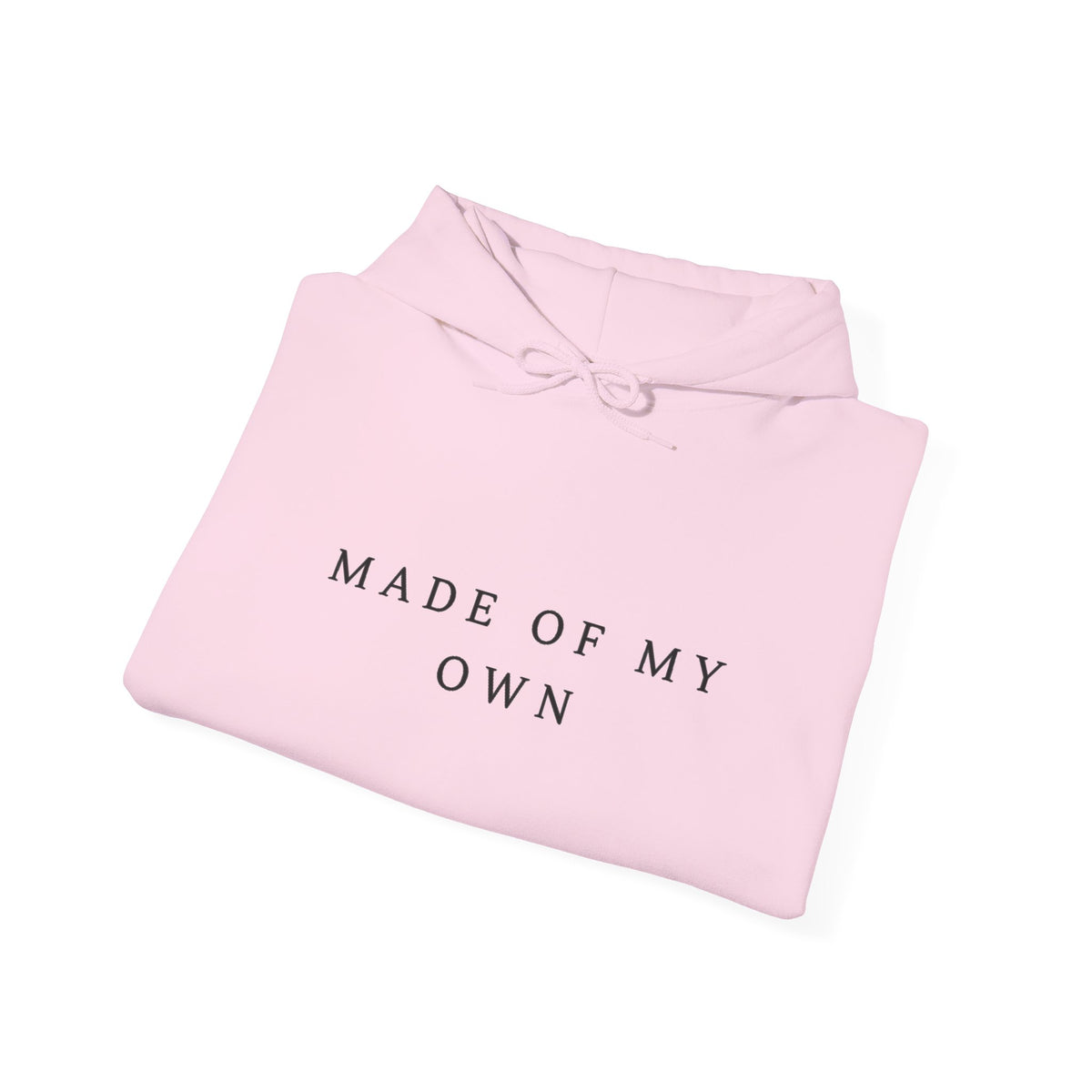 Made of My Own Inspirational Hoodie