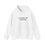 I Know My Center Mindfulness Hoodie