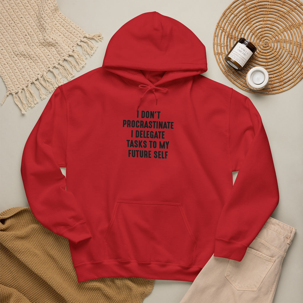 “I Don’t Procrastinate, I Delegate Tasks to My Future Self” Motivation Unisex Hoodie