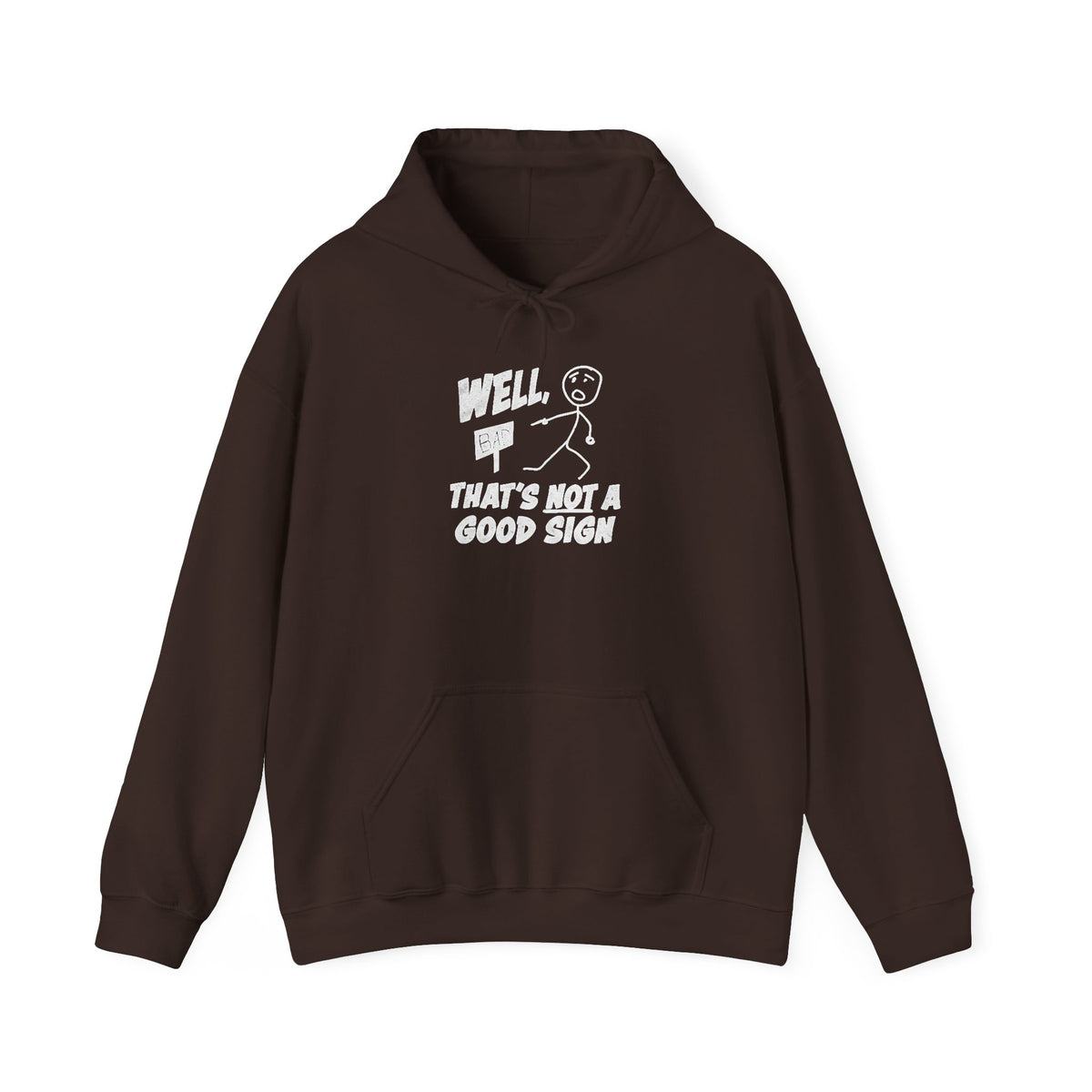 Well, That's Not a Good Sign Funny Graphic Unisex Hoodie