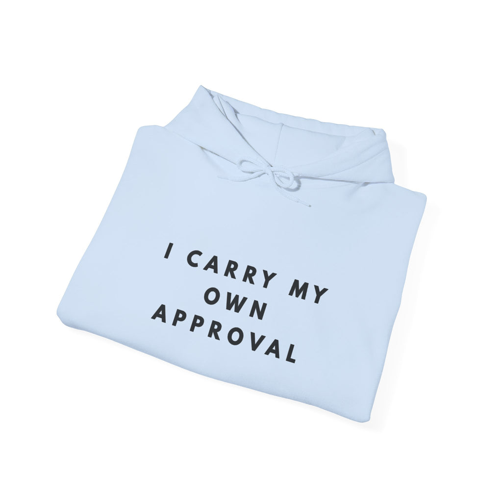 I Carry My Own Approval Inspirational Hoodie