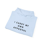 I Carry My Own Approval Inspirational Hoodie