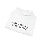 Stay Patient Stay Active Motivational Hoodie